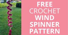 the free crochet wind spinner pattern is shown in pink and purple yarn