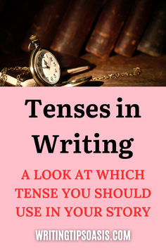 Image of vintage pocket watch and title of pin which is tenses in writing: a look at which tense you should use in your story. Book Planning, Writer Tips, Reading Tips, Writers Write, Family Genealogy, Book Writing Tips, Book Writing