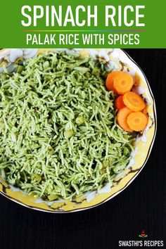 spinach rice in a bowl with carrots on the side and text that reads spinach rice palak rice with spices