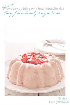 a cake with strawberries on top is sitting on a plate and has the words strawberry pudding with fresh strawberries