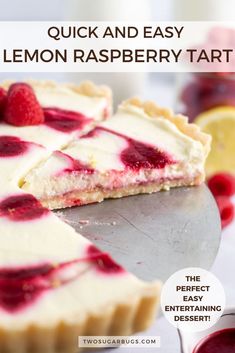 a lemon raspberry tart is shown with the text, quick and easy lemon raspberry tart