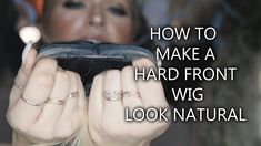 How To Make Your Wig Look Natural, Make Wig Look Natural, How To Make A Lace Front Wig, How To Secure A Wig, How To Apply A Wig, Style Synthetic Wig, How To Make A Wig Look Natural, How To Make Wigs Look Natural, How To Wash Synthetic Wigs