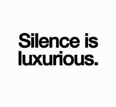 a black and white photo with the words,'silence is luxurious'on it