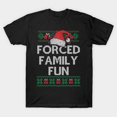 a black t - shirt with the words forced family fun written in red and green