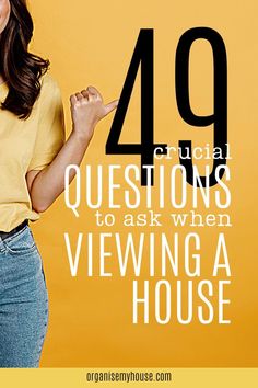 a woman in yellow shirt and jeans pointing to the side with text overlay saying 94 crucial questions to ask when viewing a house