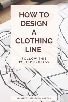 how to design a clothing line follow this step - by - step process