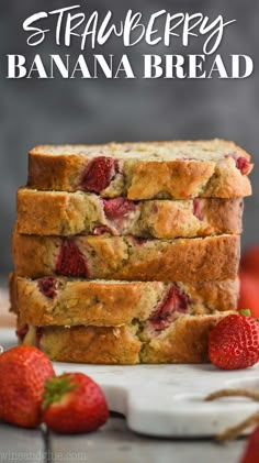 strawberry banana bread is stacked on top of each other with strawberries around the edges