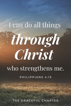 an image with the words i can do all things through christ who straightens me