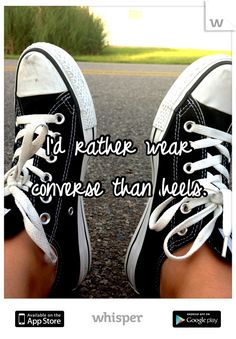 Id rather wear converse than heels. Converse Drawing On Shoes, Drawing On Shoes, Converse Drawing, How To Wear Converse, Shoes Quotes, Meet New People