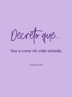 a purple background with the words decito que,'voy a crear mividda sonada