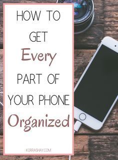 an iphone with the words how to get every part of your phone organized on it