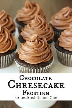 chocolate cheesecake frosting on top of cupcakes with the words chocolate cheesecake frosting