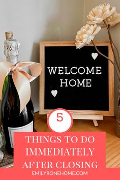 welcome home sign- 5 things to do immediately after closing Home Owner, Home Ownership, 5 Things, First Home