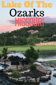 lake of the ozarks in missouri with text overlay