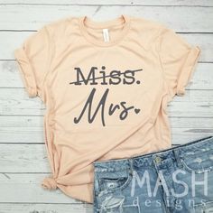 a t - shirt that says miss and has the word mrs in black on it