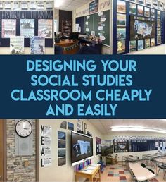 the inside of a classroom with tables, chairs and pictures on the wall that says designing your social studies classroom cheaply and easily