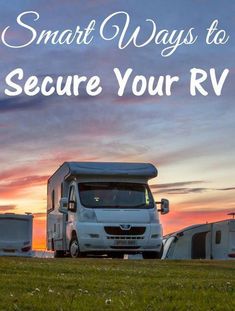 an rv park with the words smart ways to secure your rv