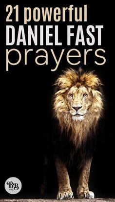 a lion standing in front of a black background with the words 21 powerful daniel fast prayers