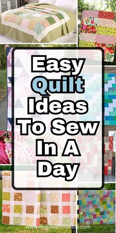 many different quilts are shown with the words easy quilt ideas to sew in a day