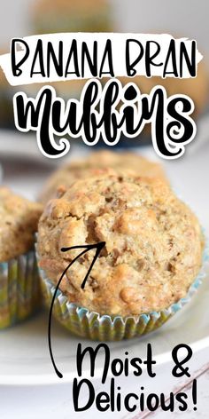 banana bran muffins on a plate with the words most and delicious