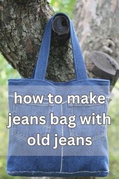 an old jean bag hanging from a tree with the words how to make jeans bag with old jeans