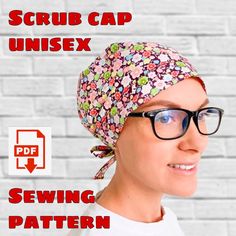 a woman wearing glasses and a flowered head scarf with the text scrub cap unisex sewing pattern