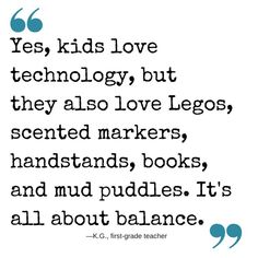 a quote that reads yes, kids love technology but they also love legos