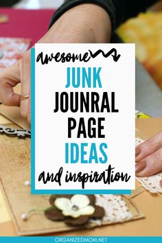 someone is working on their journal with the text, awesome junk journal page ideas and inspiration