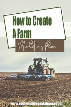 a tractor in a field with text overlay how to create a farm marketing plan