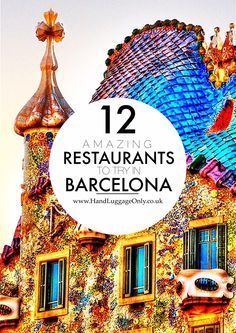 an ornate building with the words 12 amazing restaurants in barcelona on it's front