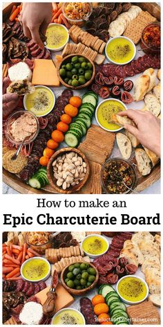 a table full of food with the words how to make an epic charcuterie board