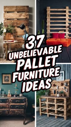 wooden pallet furniture is displayed with the words 37 unbelevable pallet furniture ideas