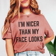 I'm Nicer Than My Face Looks Tee #dailymotherhood #momlifebelike #casuallook #momstyle #springstyle #ltkstyletip #thatssodarling #whatiwear #style #onlineshopping Jeans Cardigan, Chic Prints, Sassy Tee, Faith Tees, Fall Tee, Soft Ring, Mom Tees, Halloween Tees, Christmas Tees