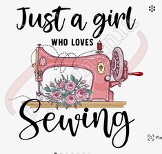 a pink sewing machine with flowers on it that says just a girl who loves sewing