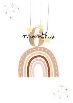 a white background with gold stars and a pink rainbow on the bottom that says months