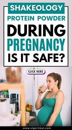 a pregnant woman drinking from a glass next to a sign that says, shakeology protein powder during pregnancy is it safe?