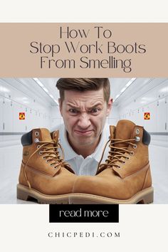 How To Stop Work Boots From Smelling Stop Working, Work Boots