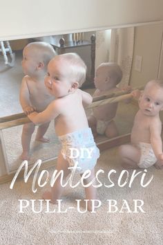 two babies in diapers looking at themselves in a mirror with the words diy montessoi pull - up bar