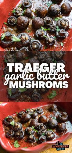 two red dishes with mushrooms in them and the words traeger garlic butter mushrooms