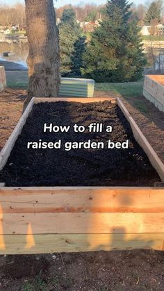 a raised garden bed with the words how to fill a raised garden bed