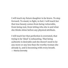 a poem written in black and white with the words i will teach my future daughter to be brave