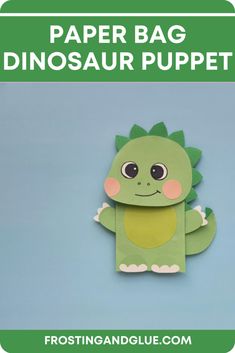 paper bag dinosaur puppet is shown with the words, paper bag dinosaur puppet