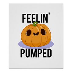 a pumpkin with the words feelin'pumped on it