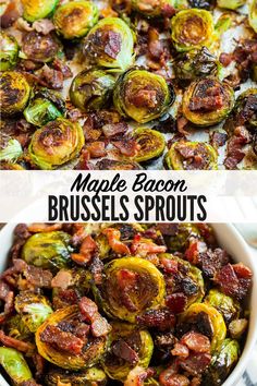 brussel sprouts in a white bowl with bacon on top and the words maple bacon brussels sprouts