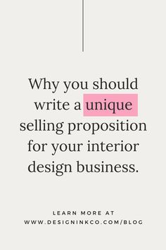 a quote that reads, why you should write a unique selling proposition for your interior design business