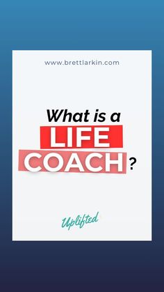 the text what is a life coach? uplifted on top of a blue background