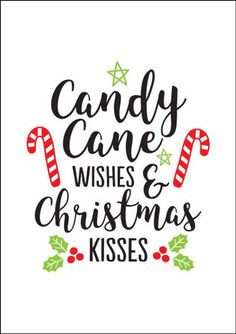 the words candy cane wishes and christmas kisses are shown in red, green and white