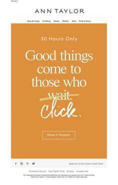 an orange and white photo with the words, 30 hours only good things come to those who wait click