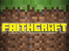 an image of the word faithcraft in minecraft