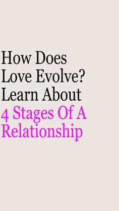 the text how does love evve learn about 4 stages of a relationship?